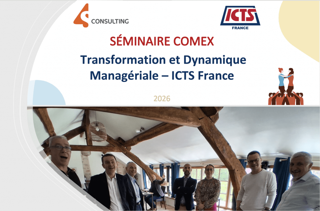 Séminaire stratégique ComEx ICTS FRANCE par 4S Consulting.